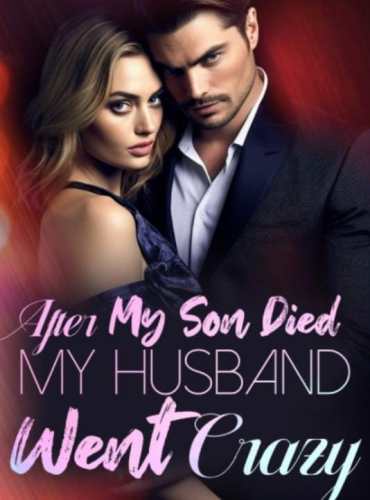 After My Son Died My Husband Went Crazy by Davidmia