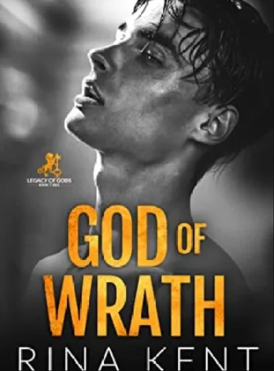 God of Wrath: A Dark Enemies to Lovers Romance (Legacy of Gods Book 3)