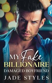 My Fake Billionaire Damaged Boyfriend