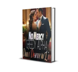 No Mercy: Greedy Alpha Don't Deserve to Live! Novel by Song Zeroes