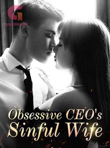 Obsessive CEO’s Sinful Wife by Lil’ Bamboo