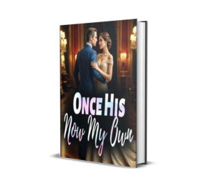 Once His Now My Own Novel by SHAN