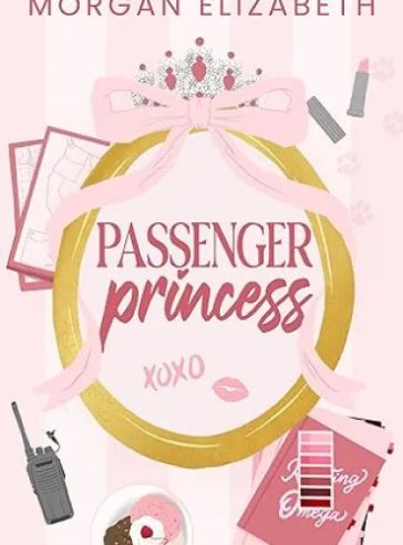 Passenger Princess: A Grumpy Sunshine Bodyguard Pageant Queen Romance (Evergreen Park Book 1)