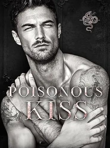 Poisonous Kiss: A Dark Mafia Arranged Marriage Romance