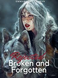 Rejected, Broken And Forgotten