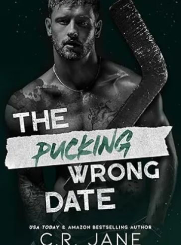 The Pucking Wrong Date: A Hockey Romance (The Pucking Wrong Series Book 3)